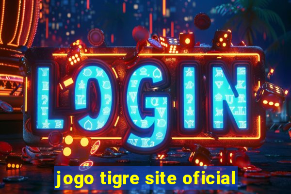 jogo tigre site oficial